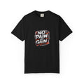 No Pain No Gain T-Shirt — Motivational Gym Shirt for Workout & Fitness